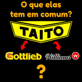 O que a TAITO, GOTTLIEB e WILLIAMS tem em comum?